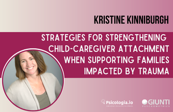 Strategies for strengthening child-caregiver attachment when supporting families impacted by trauma 