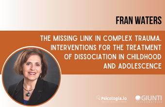 The missing link in complex trauma.  Interventions for the treatment of dissociation in childhood and adolescence