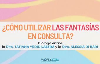 ¿Cómo utilizar las fantasías en consulta?