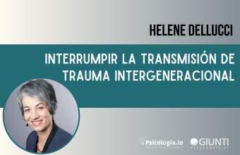 Interrumpir la transmisión del trauma intergeneracional